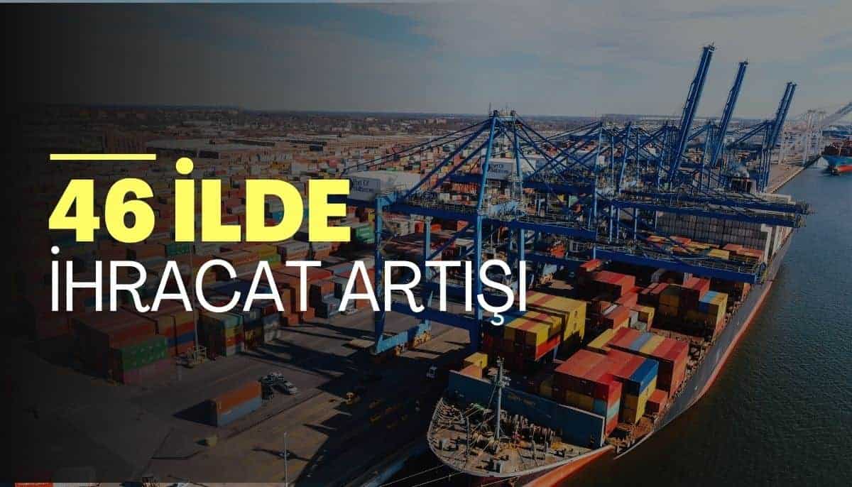 2025’in ilk 10 ayında 29 il 1 milyar doların üzerinde ihracat yaptı